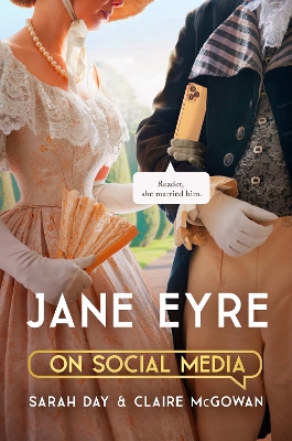 Jane Eyre on Social Media: The perfect gift for Bront fans - Day, Sarah, and McGowan, Claire