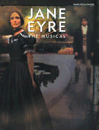 Jane Eyre (the Musical) (Vocal Selections): Piano/Vocal/Chords - Gordon, Paul (Composer), and Caird, John (Composer)