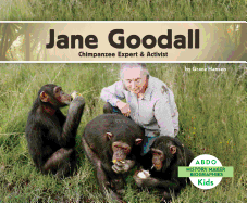 Jane Goodall: Chimpanzee Expert & Activist: Chimpanzee Expert & Activist