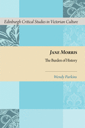 Jane Morris: The Burden of History