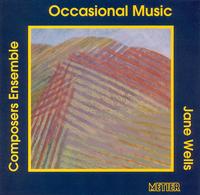 Jane Wells: Occasional Music - Composers Ensemble