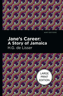 Jane's Career: Large Print Edition - A Story of Jamaica