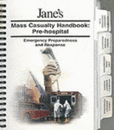 Jane's Mass Casualty Handbook 2003: Pre-Hospital