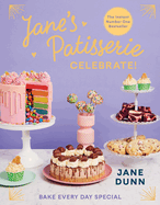 Jane's Patisserie Celebrate!: Bake Every Day Special