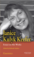 Janice Kulyk Keefer: Essays on Her Works: Essays on Her Works