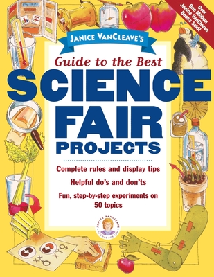 Janice Vancleave's Guide to the Best Science Fair Projects - VanCleave, Janice