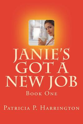 Janie's Got a New Job - Harrington, Patricia P