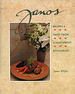 Janos: Recipes and Tales from a Southwest Restaurant