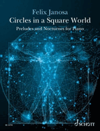 Janosa: Circles in a Square World - 24 Preludes and Nocturnes for Piano