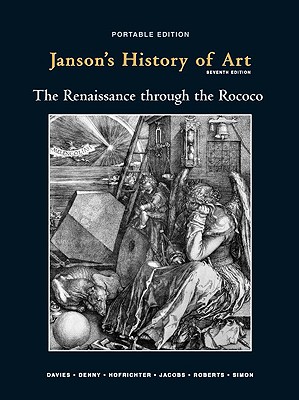 Janson's History of Art Portable Edition Book 3 - Davies, Penelope J E, and Denny, Walter B, and Hofrichter, Frima Fox