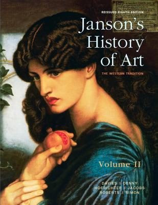 Janson's History of Art, Volume 2 Reissued Edition - Davies, Penelope J.E., and Hofrichter, Frima Fox, and Jacobs, Joseph F.