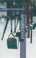 January Cold: The Wakevale Chronicles Book 1