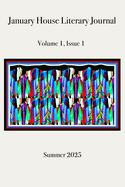 January House Literary Journal: Volume 1, Issue 1