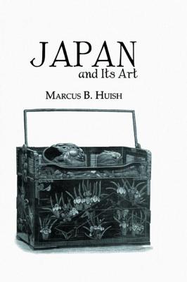 Japan And Its Art - Huish, Marcus B.