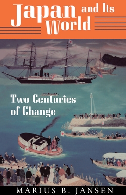 Japan and Its World: Two Centuries of Change - Jansen, Marius B