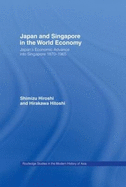 Japan and Singapore in the World Economy: Japan's Economic Advance Into Singapore 1870-1965