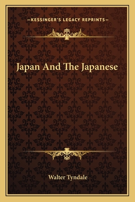 Japan And The Japanese - Tyndale, Walter