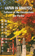 Japan in Analysis: Cultures of the Unconscious