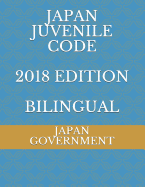 Japan Juvenile Code 2018 Edition Bilingual