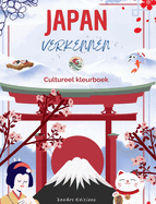 Japan verkennen - Cultureel kleurboek - Klassieke en eigentijdse creatieve ontwerpen van Japanse symbolen: Oud en modern Japan mixen in n geweldig kleurboek