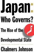 Japan, who governs? : the rise of the developmental state