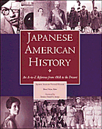 Japanese American History: An A-To-Z Reference from 1868 to the Present - Niiya, Brian (Editor), and Japanese-American National Museum, and Inouye, Daniel K (Foreword by)
