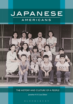 Japanese Americans: The History and Culture of a People - Lee, Jonathan H. X. (Editor)
