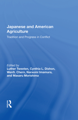 Japanese And American Agriculture: Tradition And Progress In Conflict - Tweeten, Luther