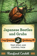 Japanese Beetles and Grubs: Trap, Spray, and Control Them