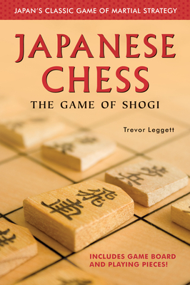 Japanese Chess: The Game of Shogi - Leggett, Trevor, and Baker, Alan (Foreword by)