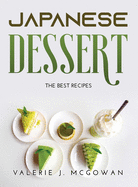 Japanese Dessert: The Best recipes