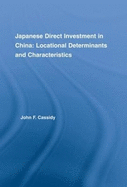 Japanese Direct Investment in China: Locational Determinants and Characteristics