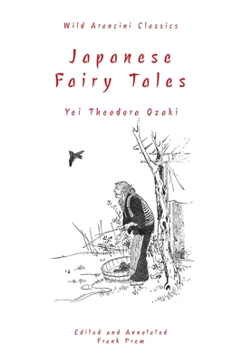 Japanese Fairy Tales - Ozaki, Yei Theodora, and Prem, Frank (Text by)