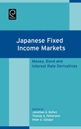 Japanese Fixed Income Markets: Money, Bond and Interest Rate Derivatives