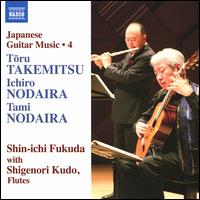 Japanese Guitar Music, Vol. 4 - Shigenori Kudo (flute); Shigenori Kudo (flute); Shin-Ichi Fukuda (guitar)