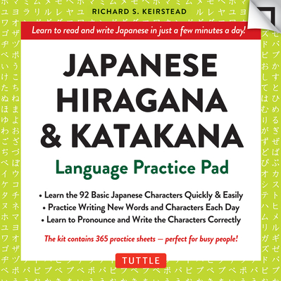 Japanese Hiragana & Katakana Language Practice Pad: Learn the Two Japanese Alphabets Quickly & Easily with this Japanese Language Learning Tool - Keirstead, Richard S., and Matsuzaki, William (Revised by)