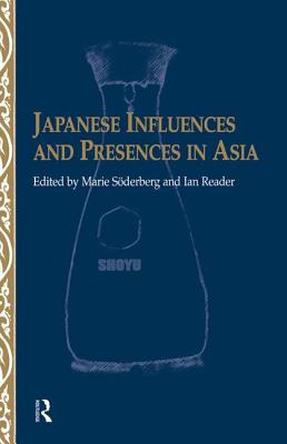 Japanese Influences and Presences in Asia - Reader, Ian, and Soederberg, Marie