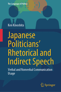 Japanese Politicians' Rhetorical and Indirect Speech: Verbal and Nonverbal Communication Usage