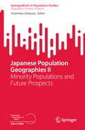 Japanese Population Geographies II: Minority Populations and Future Prospects