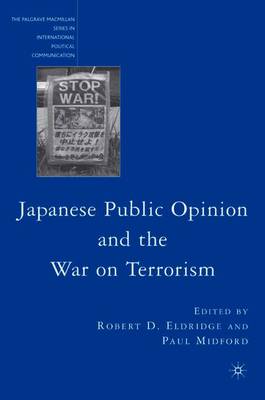 Japanese Public Opinion and the War on Terrorism - Eldridge, R (Editor)