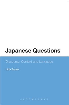 Japanese Questions: Discourse, Context and Language - Tanaka, Lidia