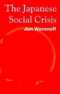 Japanese Social Crisis - Woronoff, Jon