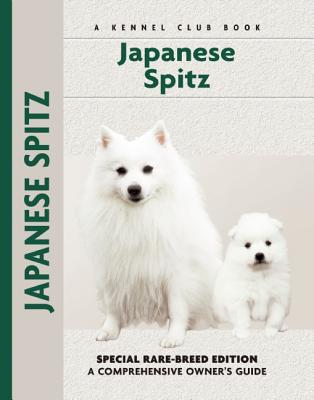 Japanese Spitz: A Comprehensive Owner's Guide - Rule, Michael P