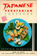 Japanese Vegetarian Cookbook: The Healthiest Cuisine in the World - Richfield, Patricia