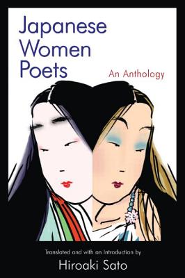 Japanese Women Poets: An Anthology: An Anthology - Sato, Hiroaki