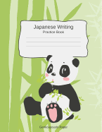 Japanese Writing Practice Book Genkouyoushi Paper: Kanji Notebook a Workbook to Write Kanji, Kana, Katakana or Hiragana with Cute Panda Design