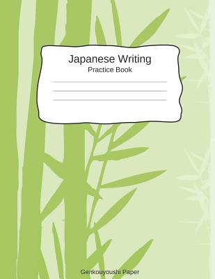 Japanese Writing Practice Book Genkouyoushi Paper: Kanji Notebook a Workbook to Write Kanji, Kana, Katakana or Hiragana - Journal Press, Creative Sh