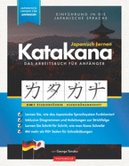 Japanisch Lernen fr Anfnger - Das Katakana Arbeitsbuch: Ein einfaches, Schritt fr Schritt, Studienfhrer und Schreibbungsbuch: der beste Weg, um das japanische Alphabet zu lernen (mit Lernkarten-Seiten)