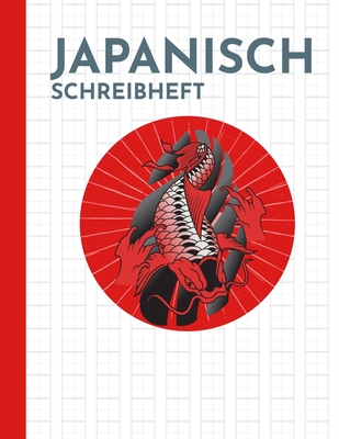 Japanisch Schreibheft: ?bungsheft F?r Japanische Und Chinesische ...