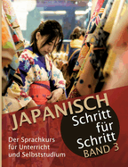 Japanisch Schritt f?r Schritt Band 3: Der Sprachkurs f?r Unterricht und Selbststudium